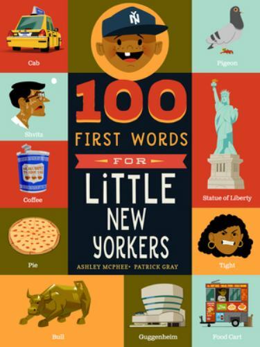 100 First Words for Little New Yorkers, Hardcover by Mcphee, Ashley; Gray, Pa...