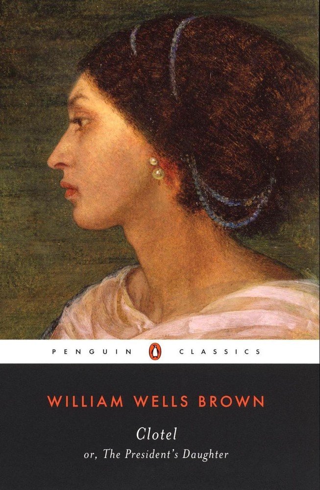 Clotel: or, The President's Daughter by William Wells Brown (English) Paperback