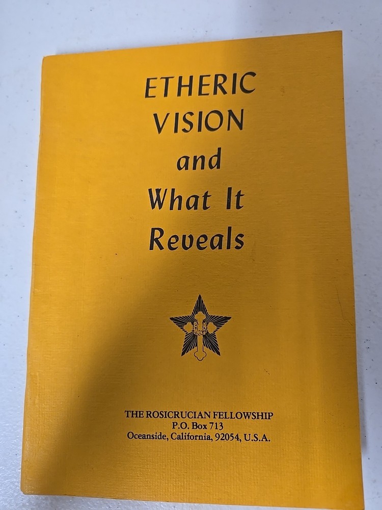 Etheric Vision And what it reveals  Rosicrucian Fellowship 1965 Oceanside Cali