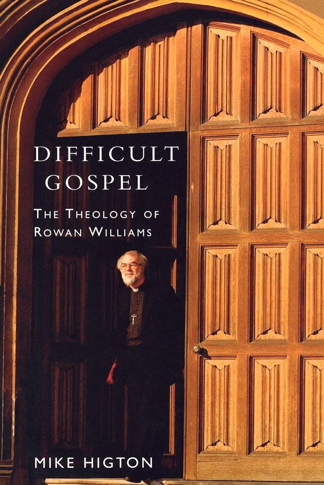 Difficult Gospel: The Theology of Rowan Williams