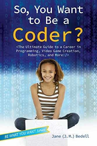So, You Want to Be a Coder?: The - Hardcover, by Bedell Jane (J. - Very Good