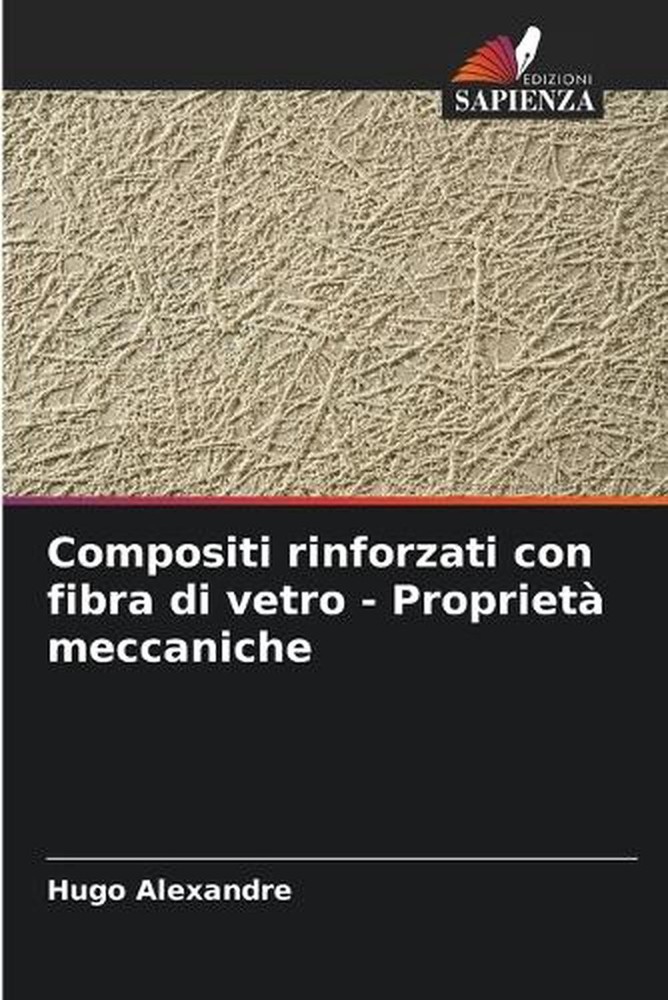Compositi rinforzati con fibra di vetro - Propriet meccaniche by Hugo Alexandre