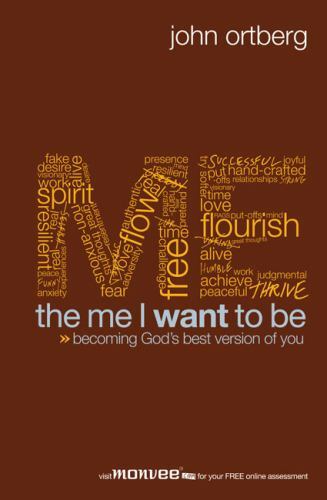 The Me I Want to Be: Becoming God's Best Version of You, Ortberg, John, New Book