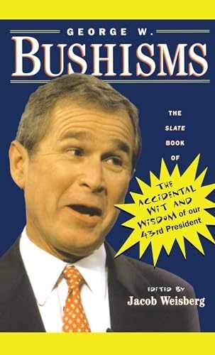 George W. Bushisms: The Slate Book - Paperback, by Weisberg Jacob - Acceptable