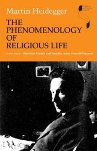 Martin Heidegger The Phenomenology of Religious Life (Paperback)