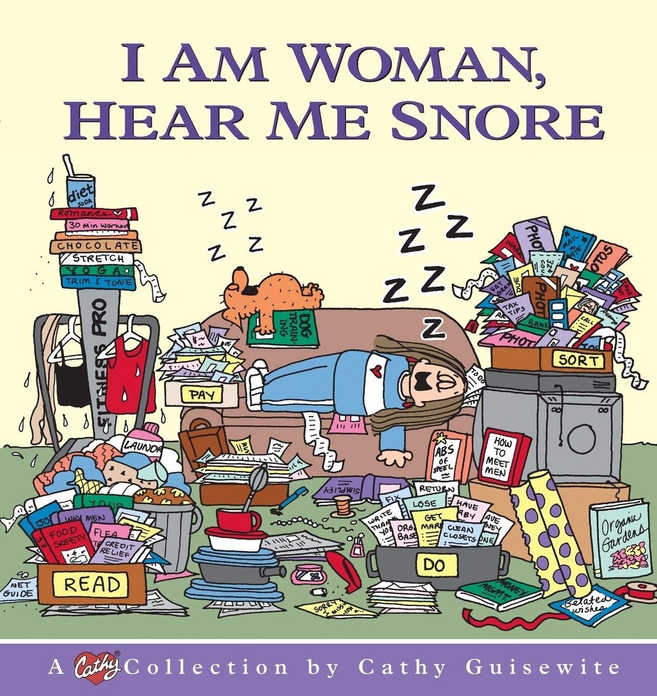 I Am Woman, Hear Me Snore: A Cathy Collection - paperback Guisewite, Cathy