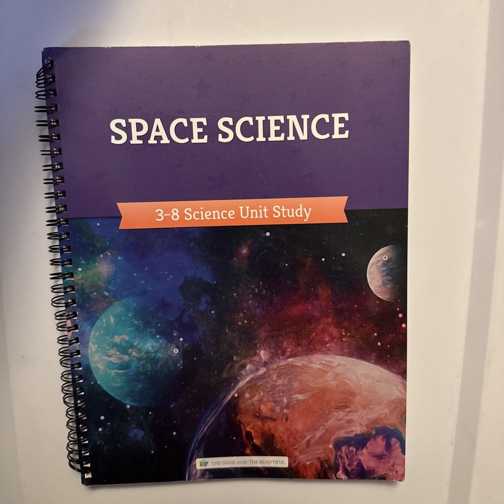 Space Science: 3-8 Science Unit Study The Good And The Beautiful