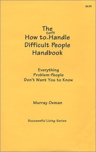 The How to Easily Handle Difficult Pe..., Oxman, Murray
