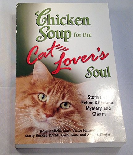 Chicken Soup for the Cat Lover's Soul..., Jack Canfield