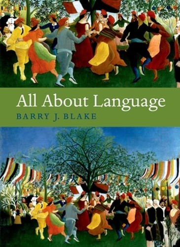 All about Language: A Guide by Barry J Blake: Used