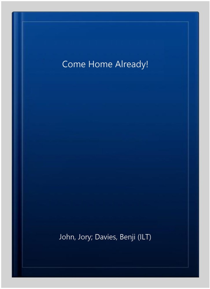 Come Home Already!, Paperback by John, Jory; Davies, Benji (ILT), Like New Us...