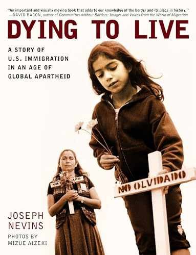 Dying to Live: A Story of U.S. - Paperback, by Nevins Joseph - Acceptable