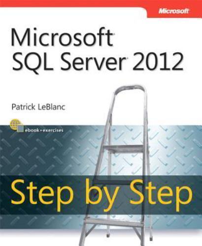 Microsoft SQL Server 2012 Step by Step; Step by - paperback, 0735663866, LeBlanc