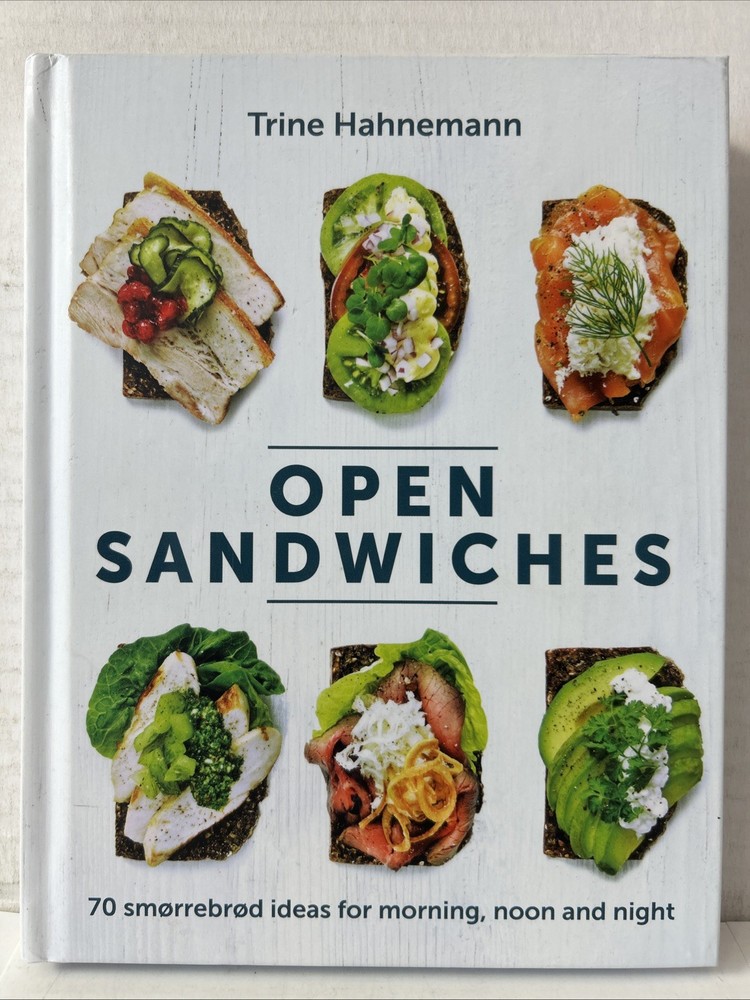Open Sandwiches : 70 Smorrebrod Ideas for Morning, Noon and Night by Trine...