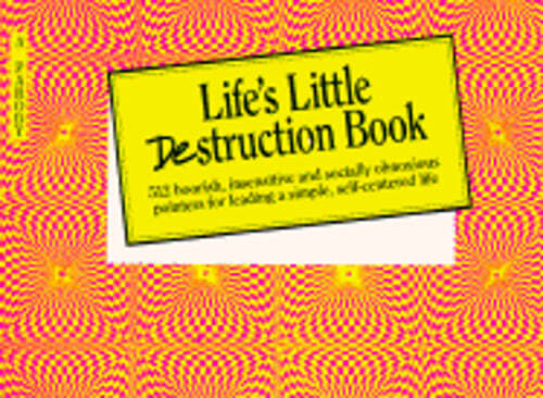 Life's Little Destruction Book: Everyday Rescue for Beauty, Fashion, by Dane
