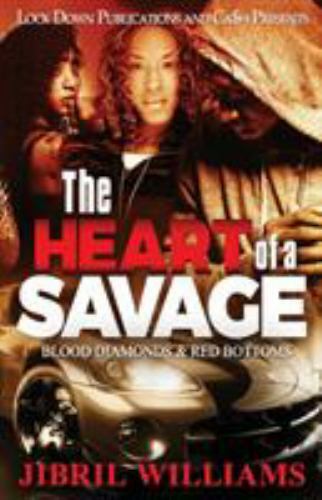 The Heart of a Savage: Blood Diamonds & Red Bottoms, Brand New, Free shipping...