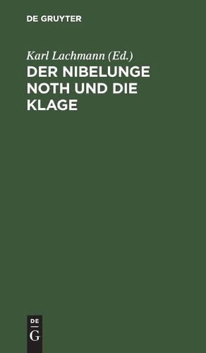 Der Nibelunge Noth Und Die Klage (Hardback)