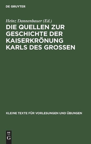 Die Quellen Zur Geschichte Der Kaiserkrönung Karls Des Großen (Hardback)Another great item from Rarewaves USA | Free delivery!