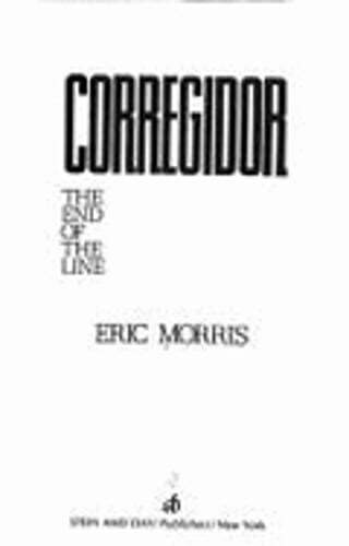 Corregidor: The End of the Line by Eric Morris: Used