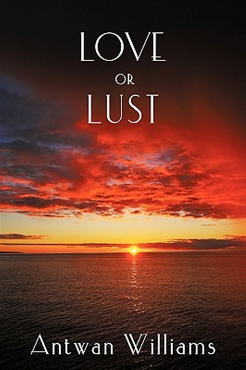 Love or Lust, Paperback by Williams, Antwan, Brand New, Free shipping in the US