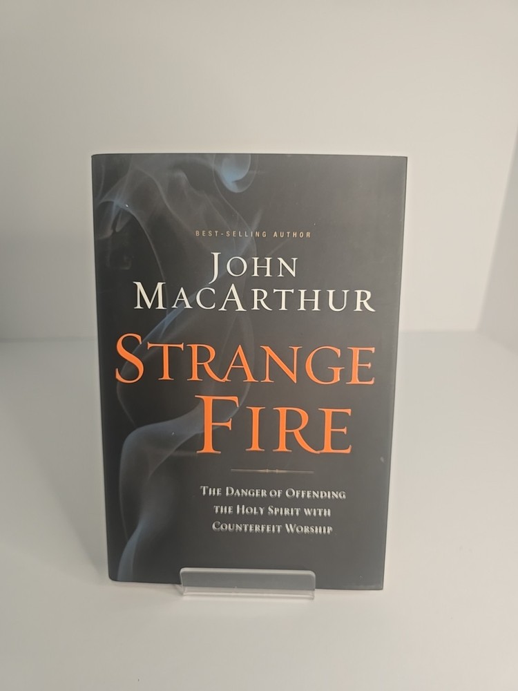 Strange Fire John MacArthur 2013 HC VG+ The Danger of Offending the Holy Spirit