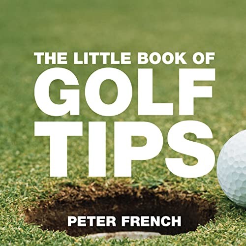 The Little Book of Golf Tips (Little Books of Tips) by Peter French PaperbackFREE US DELIVERY | ISBN: 1904573495 | Quality Books