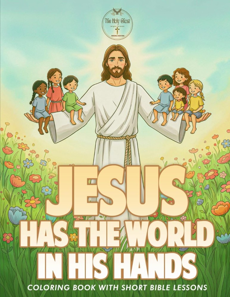 Jesus Has the World in His Hands: Children’s Colouring Book and Bible Lessons
