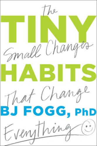Tiny Habits: The Small Changes that Change Everything - Hardcover - VERY GOOD