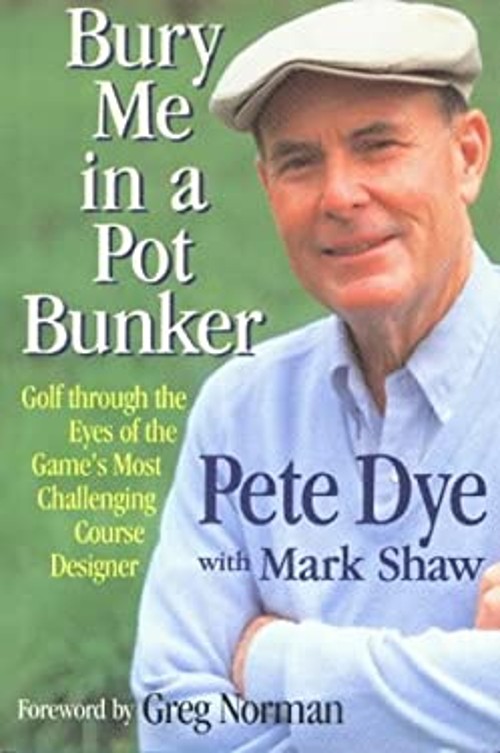 Bury Me in a Pot Bunker : A Personal Golf Odyssey Mark, Dye, PeteFree US Delivery | ISBN:0201407698