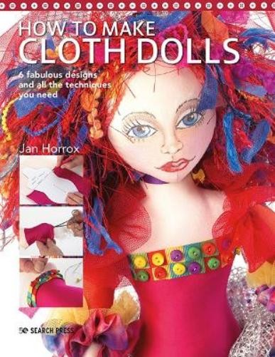 Jan Horrox How to Make Cloth Dolls (Paperback)Another great item from Rarewaves USA | Free delivery!