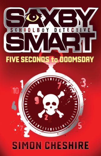 Five Seconds to Doomsday and Other Case Files (Saxby Smart: Scho