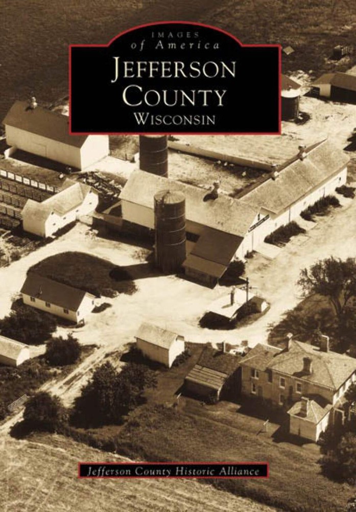 NEW Arcadia Publishing Jefferson County, Wisconsin, WI 9780738503073 Images of A