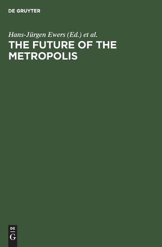 Hans-Jürgen Ewers The Future of the Metropolis (Hardback)