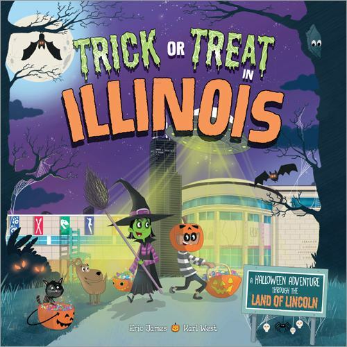 Trick or Treat in Illinois : A Halloween Adventure Through the Land of Lincol...
