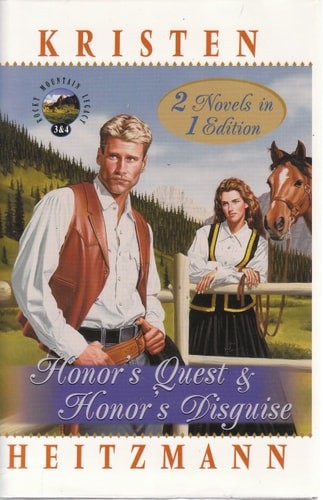 Honor's Quest&Honor's Disguise (2 in 1 Volume) (Rocky Mountain Legacy) by Kriste