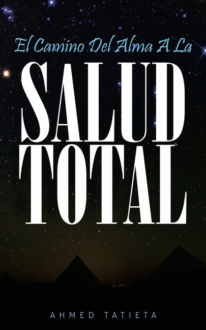 El Camino Del Alma A La Salud Total