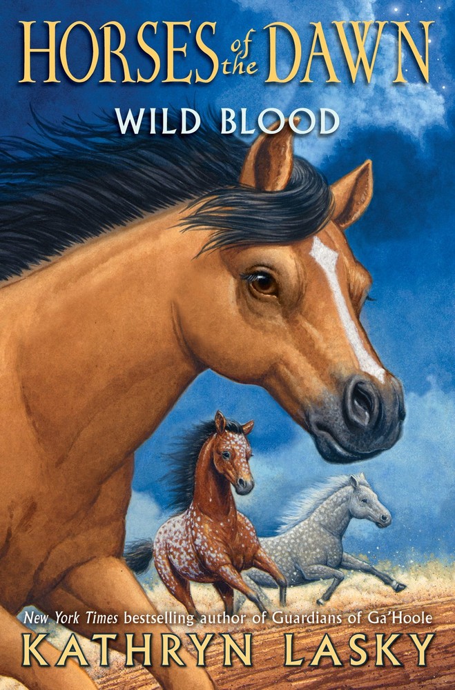 Wild Blood (Horses of the Dawn #3) (3) by Lasky