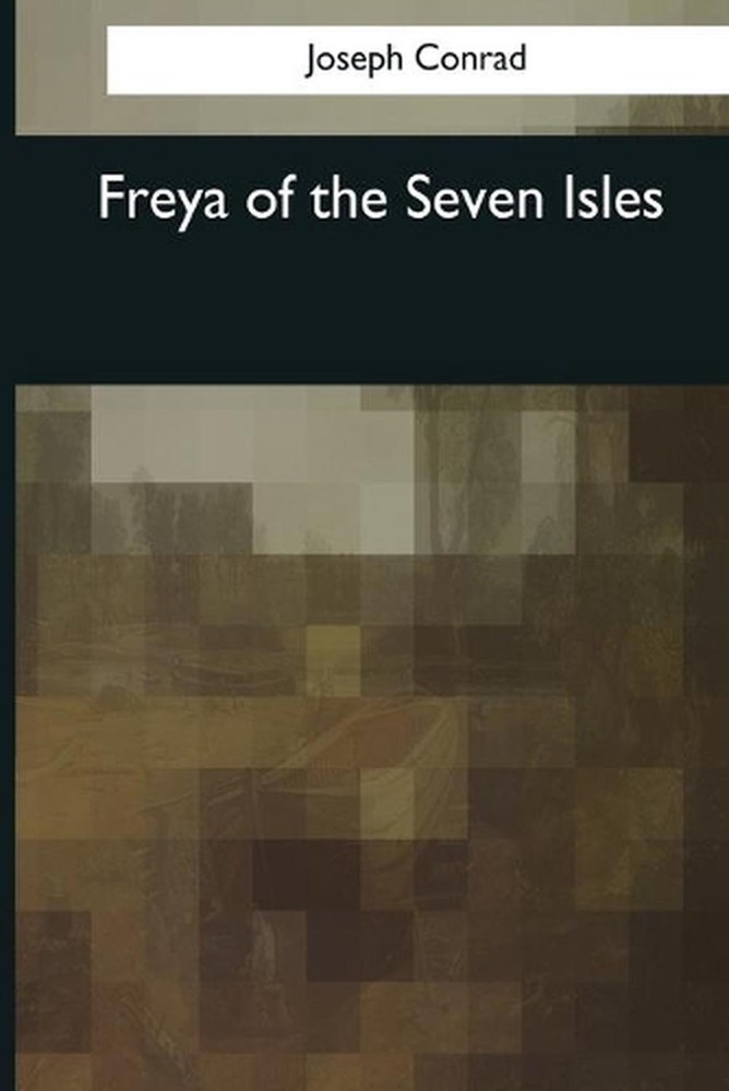 Freya of the Seven Isles by Joseph Conrad (English) Paperback Book