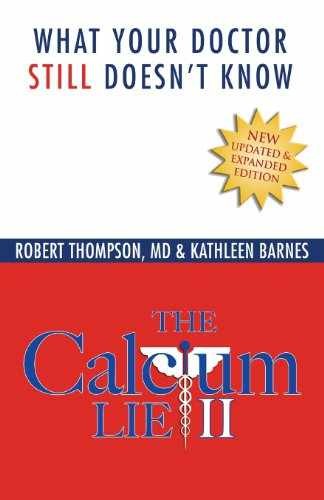 The Calcium Lie II: What Your - Paperback, by Thompson MD Robert; - Very Good q