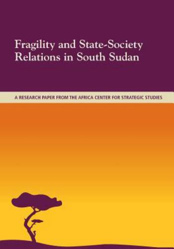 Fragility and State-society Relations in South Sudan, Paperback by National D...