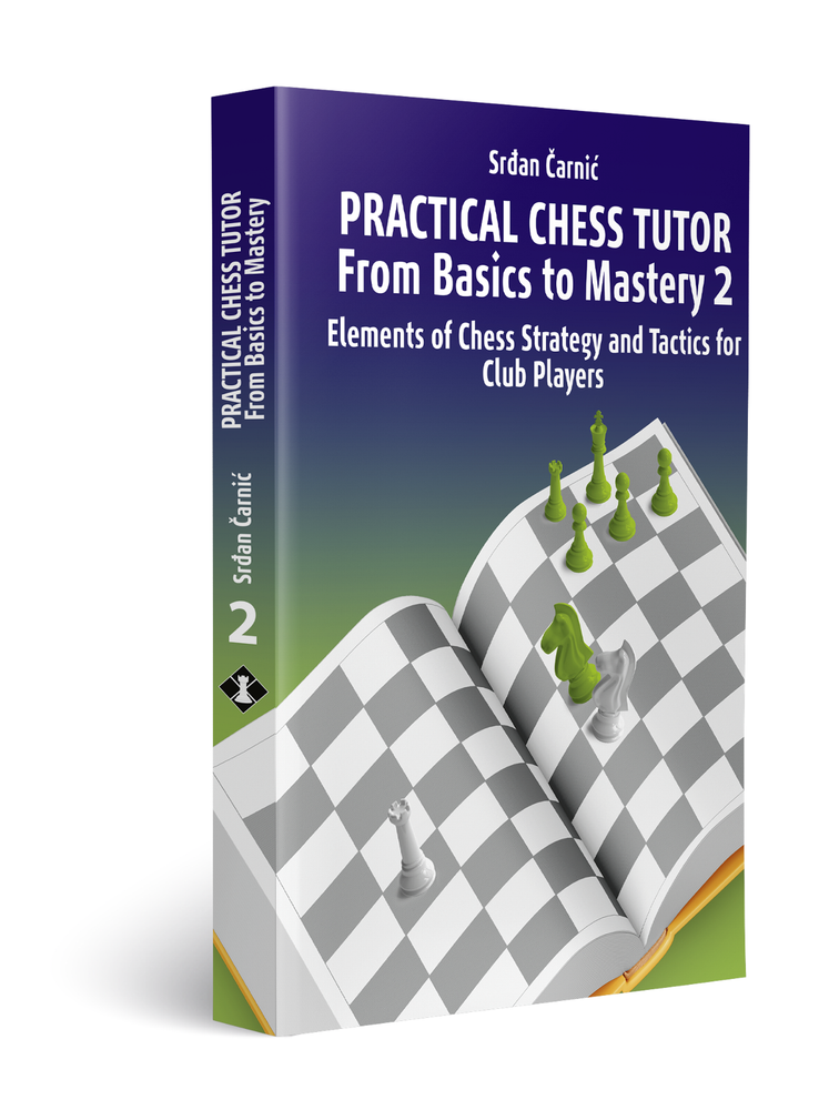 Practical Chess Tutor: Basics to Mastery 2 by Srdjan Carnic - New Book