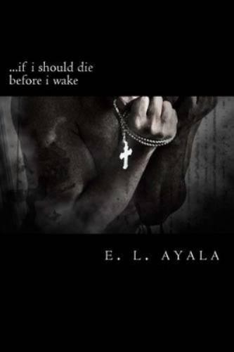 E L Ayala ...if i should die before i wake (Paperback) (UK IMPORT)All Tariffs and Duties included - no additional charges