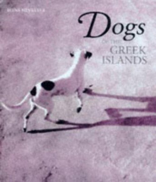 Dogs of the Greek Islands Hardcover Hans SilvesterFree US Delivery | ISBN:0500019010