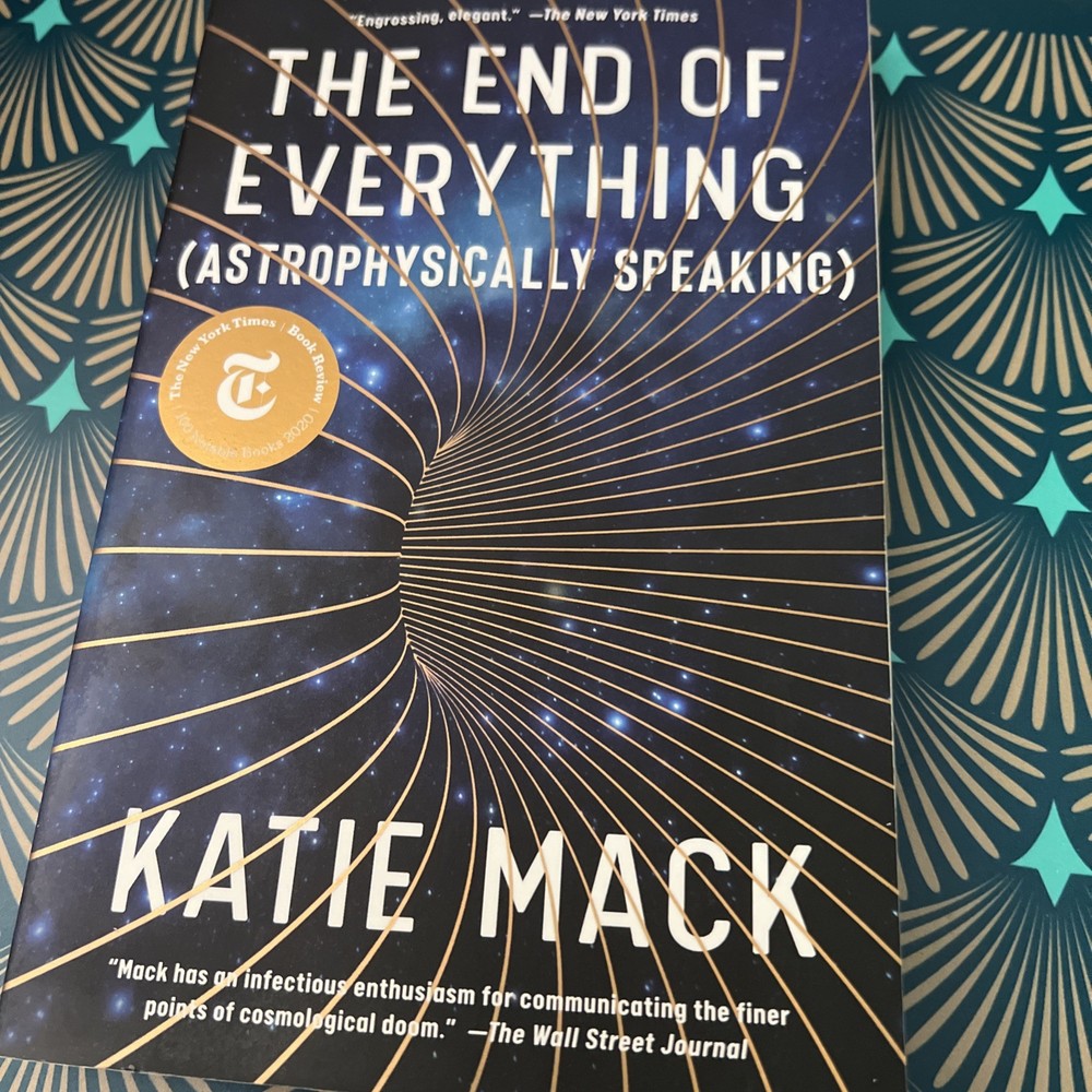 End of Everything: (Astrophysically Speaking) Katie Mack (2021, Trade Paperback)