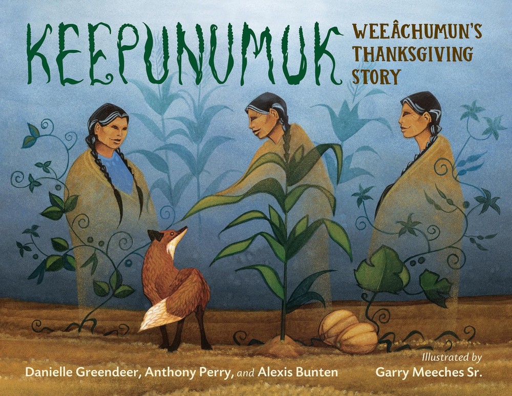 Keepunumuk: Wee�chumun's Thanksgiving Story by Greendeer