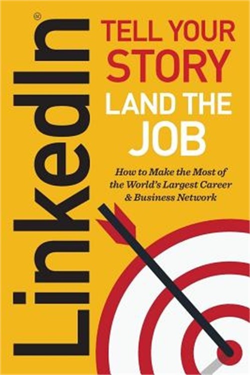 Linkedin: Tell Your Story, Land the Job (Paperback or Softback)