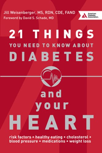 21 Things You Need to Know About Diabetes and Your Heart by Jill Weisenberger