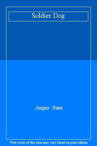 Soldier Dog By Angus Sam