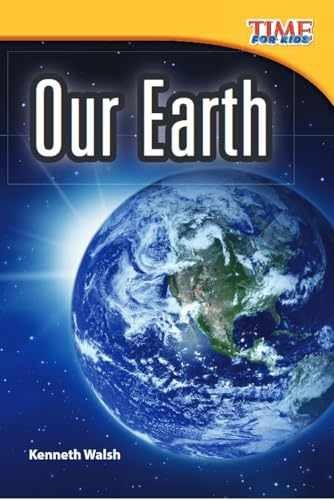 Our Earth (TIME FOR KIDS® Nonfiction - Paperback, by Kenneth Walsh - Very Good