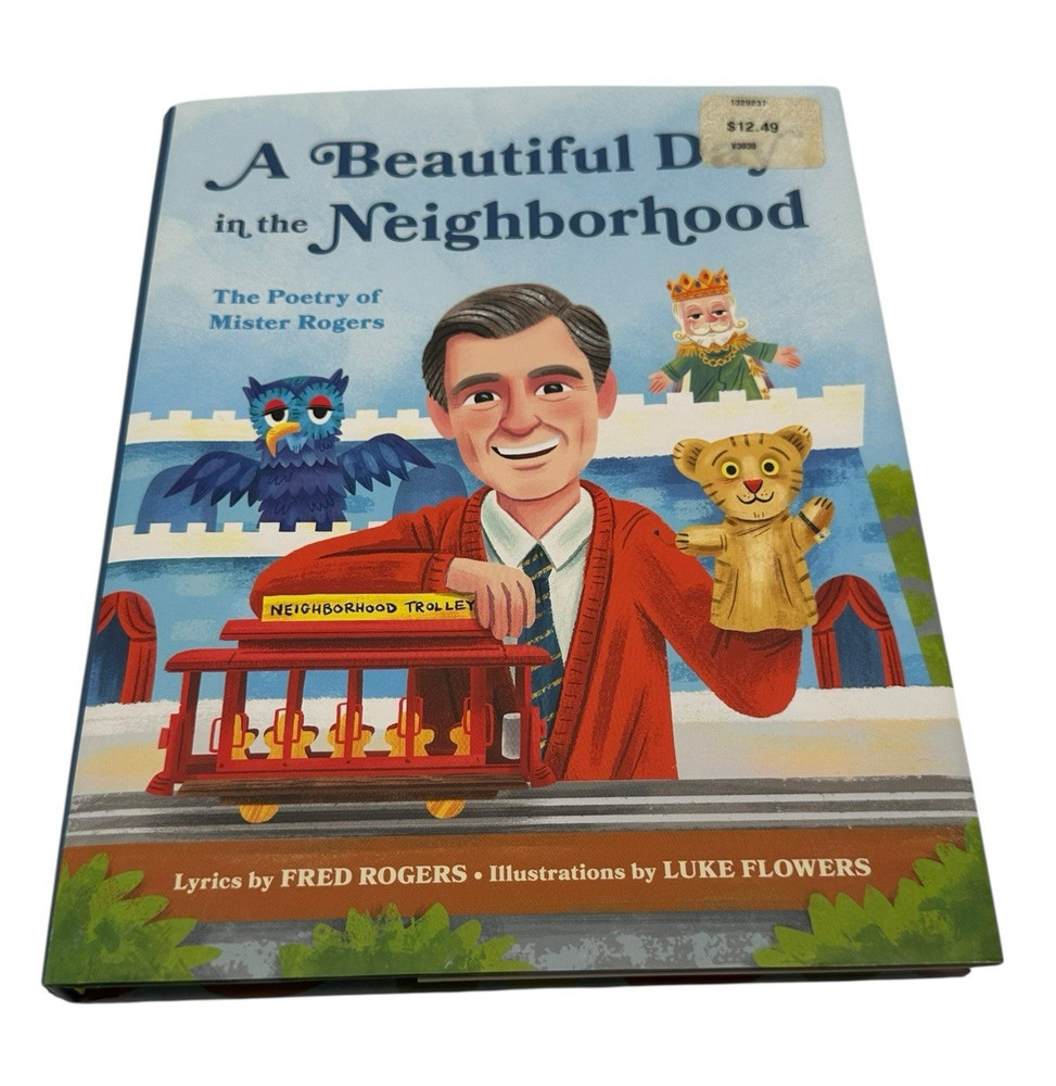 A Beautiful Day in the Neighborhood: The Poetry of Mister Rogers by Rogers, Fred